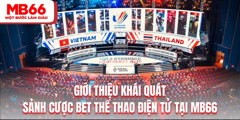 Giới thiệu khái quát về sảnh cược BET thể thao điện tử tại MB66